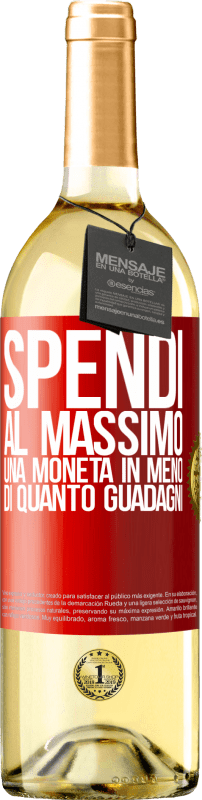 29,95 € Spedizione Gratuita | Vino bianco Edizione WHITE Spendi al massimo una moneta in meno di quanto guadagni Etichetta Rossa. Etichetta personalizzabile Vino giovane Raccogliere 2024 Verdejo