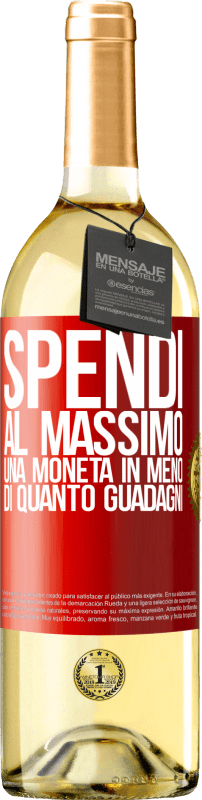 29,95 € Spedizione Gratuita | Vino bianco Edizione WHITE Spendi al massimo una moneta in meno di quanto guadagni Etichetta Rossa. Etichetta personalizzabile Vino giovane Raccogliere 2025 Verdejo