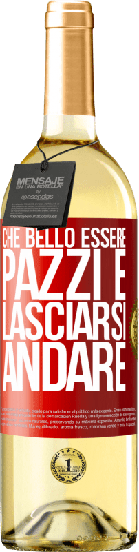 29,95 € Spedizione Gratuita | Vino bianco Edizione WHITE Che bello essere pazzi e lasciarsi andare Etichetta Rossa. Etichetta personalizzabile Vino giovane Raccogliere 2024 Verdejo