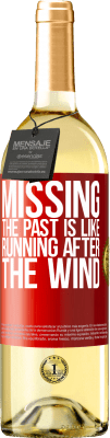 29,95 € Free Shipping | White Wine WHITE Edition Missing the past is like running after the wind Red Label. Customizable label Young wine Harvest 2025 Verdejo