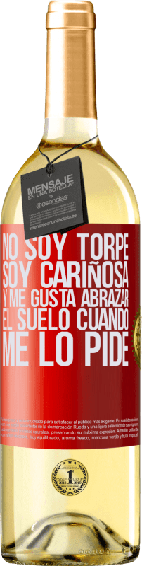 29,95 € Envío gratis | Vino Blanco Edición WHITE No soy torpe, soy cariñosa, y me gusta abrazar el suelo cuando me lo pide Etiqueta Roja. Etiqueta personalizable Vino joven Cosecha 2024 Verdejo