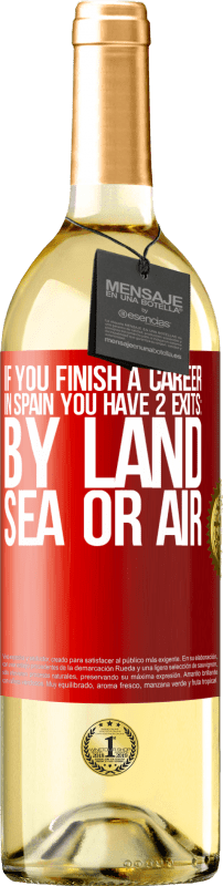 29,95 € Бесплатная доставка | Белое вино Издание WHITE Если вы закончите гонку в Испании, у вас будет 3 старта: по суше, по морю или по воздуху Красная метка. Настраиваемая этикетка Молодое вино Урожай 2023 Verdejo