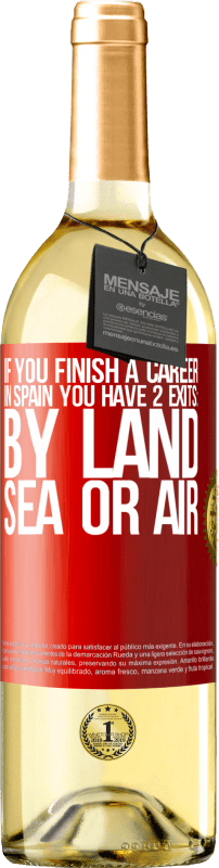 29,95 € Free Shipping | White Wine WHITE Edition If you finish a race in Spain you have 3 starts: by land, sea or air Red Label. Customizable label Young wine Harvest 2024 Verdejo