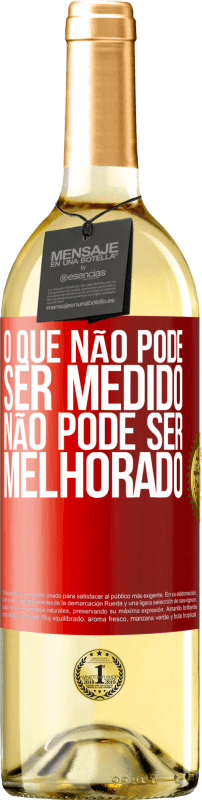 29,95 € Envio grátis | Vinho branco Edição WHITE O que não pode ser medido não pode ser melhorado Etiqueta Vermelha. Etiqueta personalizável Vinho jovem Colheita 2024 Verdejo