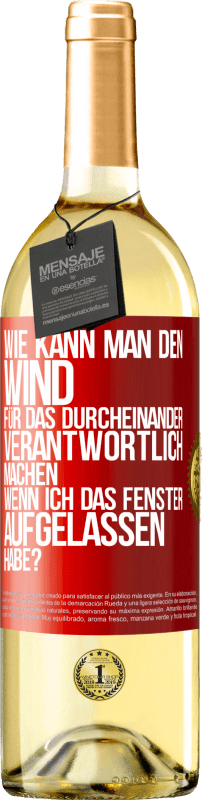 29,95 € Kostenloser Versand | Weißwein WHITE Ausgabe Wie kann man den Wind für das Durcheinander verantwortlich machen, wenn ich das Fenster aufgelassen habe? Rote Markierung. Anpassbares Etikett Junger Wein Ernte 2024 Verdejo