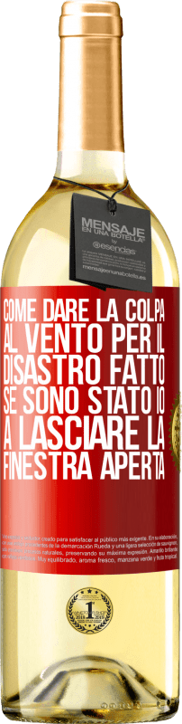 29,95 € Spedizione Gratuita | Vino bianco Edizione WHITE Come dare la colpa al vento per il disastro fatto, se sono stato io a lasciare la finestra aperta Etichetta Rossa. Etichetta personalizzabile Vino giovane Raccogliere 2024 Verdejo