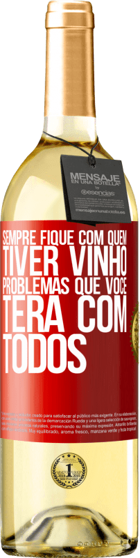 29,95 € Envio grátis | Vinho branco Edição WHITE Sempre fique com quem tiver vinho. Problemas que você terá com todos Etiqueta Vermelha. Etiqueta personalizável Vinho jovem Colheita 2024 Verdejo