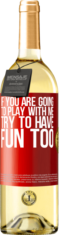 29,95 € 免费送货 | 白葡萄酒 WHITE版 如果您要和我一起玩，也尝试玩乐 红色标签. 可自定义的标签 青年酒 收成 2025 Verdejo