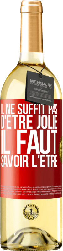 29,95 € Envoi gratuit | Vin blanc Édition WHITE Il ne suffit pas d'être jolie. Il faut savoir l'être Étiquette Rouge. Étiquette personnalisable Vin jeune Récolte 2024 Verdejo