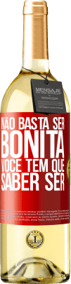 29,95 € Envio grátis | Vinho branco Edição WHITE Não basta ser bonita. Você tem que saber ser Etiqueta Vermelha. Etiqueta personalizável Vinho jovem Colheita 2023 Verdejo