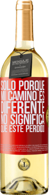 29,95 € Envío gratis | Vino Blanco Edición WHITE Sólo porque mi camino es diferente, no significa que esté perdido Etiqueta Roja. Etiqueta personalizable Vino joven Cosecha 2025 Verdejo