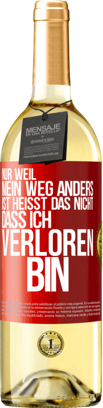 29,95 € Kostenloser Versand | Weißwein WHITE Ausgabe Nur, weil mein Weg anders ist, heißt das nicht, dass ich verloren bin Rote Markierung. Anpassbares Etikett Junger Wein Ernte 2024 Verdejo