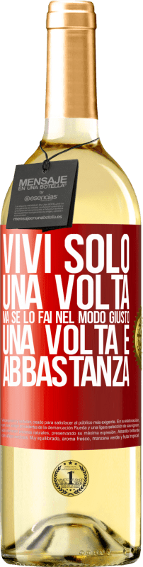 29,95 € Spedizione Gratuita | Vino bianco Edizione WHITE Vivi solo una volta, ma se lo fai nel modo giusto, una volta è abbastanza Etichetta Rossa. Etichetta personalizzabile Vino giovane Raccogliere 2024 Verdejo