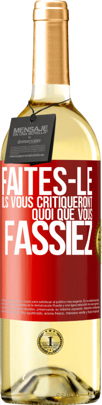 29,95 € Envoi gratuit | Vin blanc Édition WHITE Faites-le. Ils vous critiqueront quoi que vous fassiez Étiquette Rouge. Étiquette personnalisable Vin jeune Récolte 2024 Verdejo