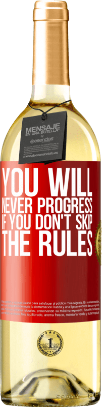 29,95 € Бесплатная доставка | Белое вино Издание WHITE Вы никогда не будете прогрессировать, если вы не пропустите правила Красная метка. Настраиваемая этикетка Молодое вино Урожай 2023 Verdejo