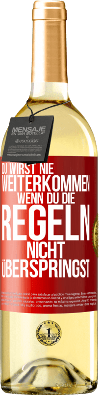 29,95 € Kostenloser Versand | Weißwein WHITE Ausgabe Du wirst nie weiterkommen, wenn du die Regeln nicht überspringst Rote Markierung. Anpassbares Etikett Junger Wein Ernte 2024 Verdejo