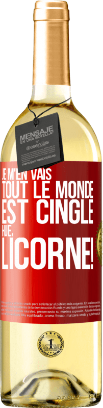 29,95 € Envoi gratuit | Vin blanc Édition WHITE Je m'en vais, tout le monde est cinglé. Hue, licorne! Étiquette Rouge. Étiquette personnalisable Vin jeune Récolte 2024 Verdejo