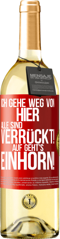 29,95 € Kostenloser Versand | Weißwein WHITE Ausgabe Ich gehe weg von hier, alle sind verrückt! Auf geht's, Einhorn! Rote Markierung. Anpassbares Etikett Junger Wein Ernte 2024 Verdejo