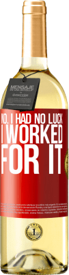 29,95 € 免费送货 | 白葡萄酒 WHITE版 不，我没有运气，我为此工作 红色标签. 可自定义的标签 青年酒 收成 2025 Verdejo