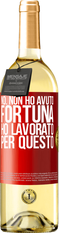 29,95 € Spedizione Gratuita | Vino bianco Edizione WHITE No. Non ho avuto fortuna, ho lavorato per questo Etichetta Rossa. Etichetta personalizzabile Vino giovane Raccogliere 2024 Verdejo