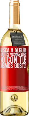 29,95 € Envío gratis | Vino Blanco Edición WHITE Busca a alguien con tus mismas ganas, no con tus mismos gustos Etiqueta Roja. Etiqueta personalizable Vino joven Cosecha 2025 Verdejo