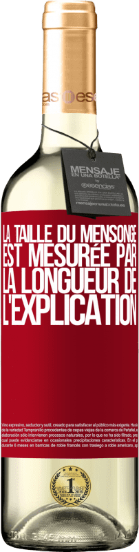 29,95 € Envoi gratuit | Vin blanc Édition WHITE La taille du mensonge est mesurée par la longueur de l'explication Étiquette Rouge. Étiquette personnalisable Vin jeune Récolte 2024 Verdejo