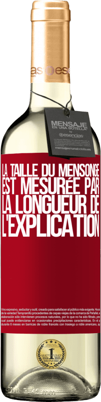 29,95 € Envoi gratuit | Vin blanc Édition WHITE La taille du mensonge est mesurée par la longueur de l'explication Étiquette Rouge. Étiquette personnalisable Vin jeune Récolte 2025 Verdejo