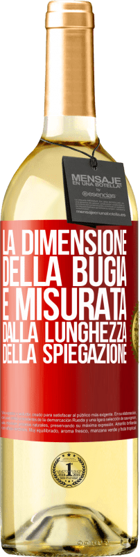 29,95 € Spedizione Gratuita | Vino bianco Edizione WHITE La dimensione della bugia è misurata dalla lunghezza della spiegazione Etichetta Rossa. Etichetta personalizzabile Vino giovane Raccogliere 2024 Verdejo