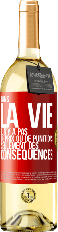 29,95 € Envoi gratuit | Vin blanc Édition WHITE Dans la vie il n'y a pas de prix ou de punitions. Seulement des conséquences Étiquette Rouge. Étiquette personnalisable Vin jeune Récolte 2024 Verdejo