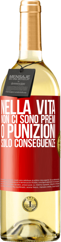 29,95 € Spedizione Gratuita | Vino bianco Edizione WHITE Nella vita non ci sono premi o punizioni. Solo conseguenze Etichetta Rossa. Etichetta personalizzabile Vino giovane Raccogliere 2024 Verdejo