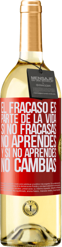 29,95 € Envío gratis | Vino Blanco Edición WHITE El fracaso es parte de la vida. Si no fracasas, no aprendes, y si no aprendes, no cambias Etiqueta Roja. Etiqueta personalizable Vino joven Cosecha 2024 Verdejo