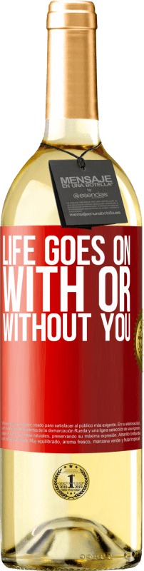 29,95 € 送料無料 | 白ワイン WHITEエディション あなたの有無にかかわらず、人生は続く 赤いタグ. カスタマイズ可能なラベル 若いワイン 収穫 2023 Verdejo