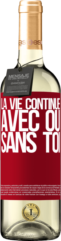 29,95 € Envoi gratuit | Vin blanc Édition WHITE La vie continue, avec ou sans toi Étiquette Rouge. Étiquette personnalisable Vin jeune Récolte 2025 Verdejo