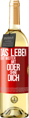 29,95 € Kostenloser Versand | Weißwein WHITE Ausgabe Das Leben geht weiter, mit oder ohne dich Rote Markierung. Anpassbares Etikett Junger Wein Ernte 2025 Verdejo