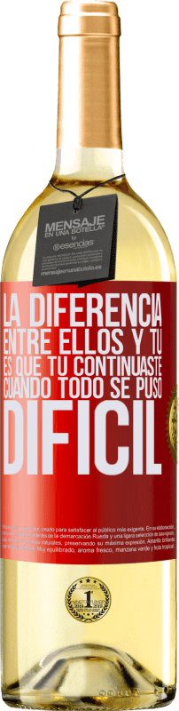 29,95 € Envío gratis | Vino Blanco Edición WHITE La diferencia entre ellos y tú, es que tú continuaste cuando todo se puso difícil Etiqueta Roja. Etiqueta personalizable Vino joven Cosecha 2024 Verdejo