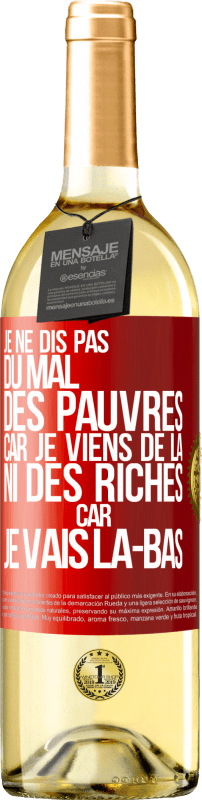 29,95 € Envoi gratuit | Vin blanc Édition WHITE Je ne dis pas du mal des pauvres car je viens de là, ni des riches car je vais là-bas Étiquette Rouge. Étiquette personnalisable Vin jeune Récolte 2024 Verdejo