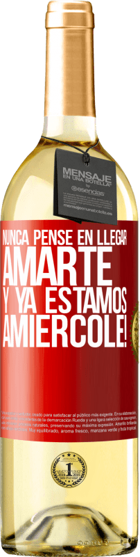 29,95 € Free Shipping | White Wine WHITE Edition I never thought of getting to love you. And we are already Amiércole! Red Label. Customizable label Young wine Harvest 2024 Verdejo