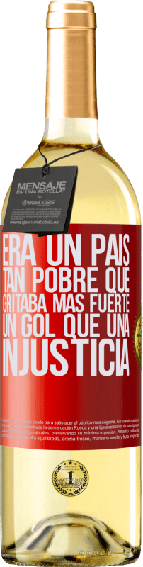 29,95 € Envío gratis | Vino Blanco Edición WHITE Era un país tan pobre que gritaba más fuerte un gol que una injusticia Etiqueta Roja. Etiqueta personalizable Vino joven Cosecha 2025 Verdejo