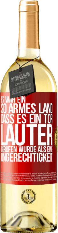 29,95 € Kostenloser Versand | Weißwein WHITE Ausgabe Es war ein so armes Land, dass es ein Tor lauter gerufen wurde als eine Ungerechtigkeit Rote Markierung. Anpassbares Etikett Junger Wein Ernte 2024 Verdejo