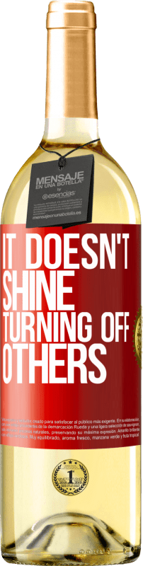 29,95 € Free Shipping | White Wine WHITE Edition It doesn't shine turning off others Red Label. Customizable label Young wine Harvest 2024 Verdejo