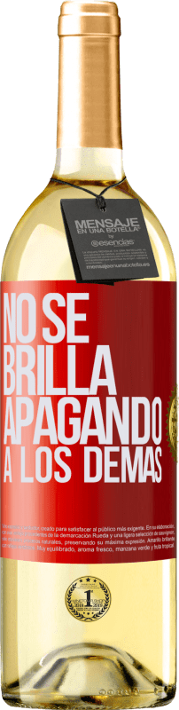 29,95 € Envío gratis | Vino Blanco Edición WHITE No se brilla apagando a los demás Etiqueta Roja. Etiqueta personalizable Vino joven Cosecha 2024 Verdejo