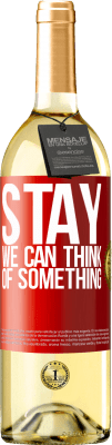 29,95 € 免费送货 | 白葡萄酒 WHITE版 留下来，我们可以想一想 红色标签. 可自定义的标签 青年酒 收成 2024 Verdejo