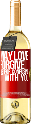 29,95 € Free Shipping | White Wine WHITE Edition May love forgive me for confusing it with you Red Label. Customizable label Young wine Harvest 2025 Verdejo