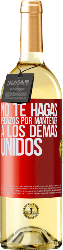 29,95 € Envío gratis | Vino Blanco Edición WHITE No te hagas pedazos por mantener a los demas unidos Etiqueta Roja. Etiqueta personalizable Vino joven Cosecha 2024 Verdejo