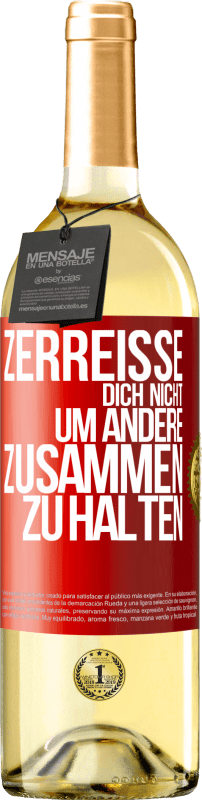 29,95 € Kostenloser Versand | Weißwein WHITE Ausgabe Zerreiße dich nicht, um andere zusammen zu halten Rote Markierung. Anpassbares Etikett Junger Wein Ernte 2024 Verdejo