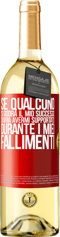 29,95 € Spedizione Gratuita | Vino bianco Edizione WHITE Se qualcuno si godrà il mio successo, dovrà avermi supportato durante i miei fallimenti Etichetta Rossa. Etichetta personalizzabile Vino giovane Raccogliere 2024 Verdejo