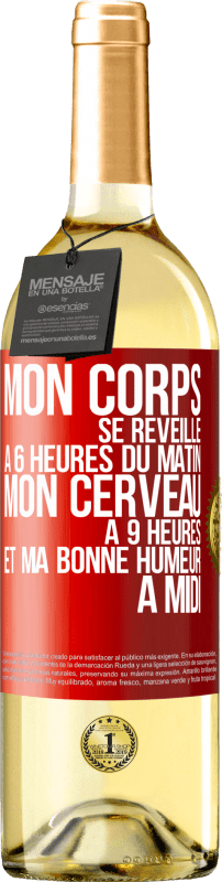 29,95 € Envoi gratuit | Vin blanc Édition WHITE Mon corps se réveille à 6 heures du matin. Mon cerveau à 9 heures et ma bonne humeur à midi Étiquette Rouge. Étiquette personnalisable Vin jeune Récolte 2024 Verdejo