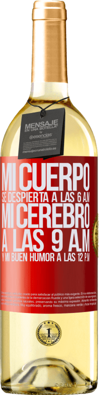 29,95 € Envío gratis | Vino Blanco Edición WHITE Mi cuerpo se despierta a las 6 a.m. Mi cerebro a las 9 a.m. y mi buen humor a las 12 p.m Etiqueta Roja. Etiqueta personalizable Vino joven Cosecha 2024 Verdejo