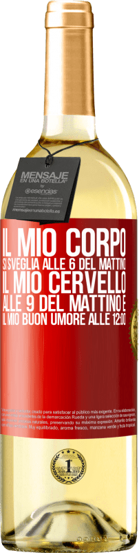 29,95 € Spedizione Gratuita | Vino bianco Edizione WHITE Il mio corpo si sveglia alle 6 del mattino Il mio cervello alle 9 del mattino e il mio buon umore alle 12:00 Etichetta Rossa. Etichetta personalizzabile Vino giovane Raccogliere 2024 Verdejo