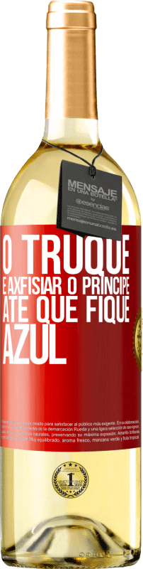 29,95 € Envio grátis | Vinho branco Edição WHITE O truque é axfisiar o príncipe até que fique azul Etiqueta Vermelha. Etiqueta personalizável Vinho jovem Colheita 2023 Verdejo